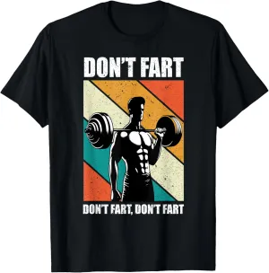Don't Fart Funny Fitness Gym Workout T-Shirt