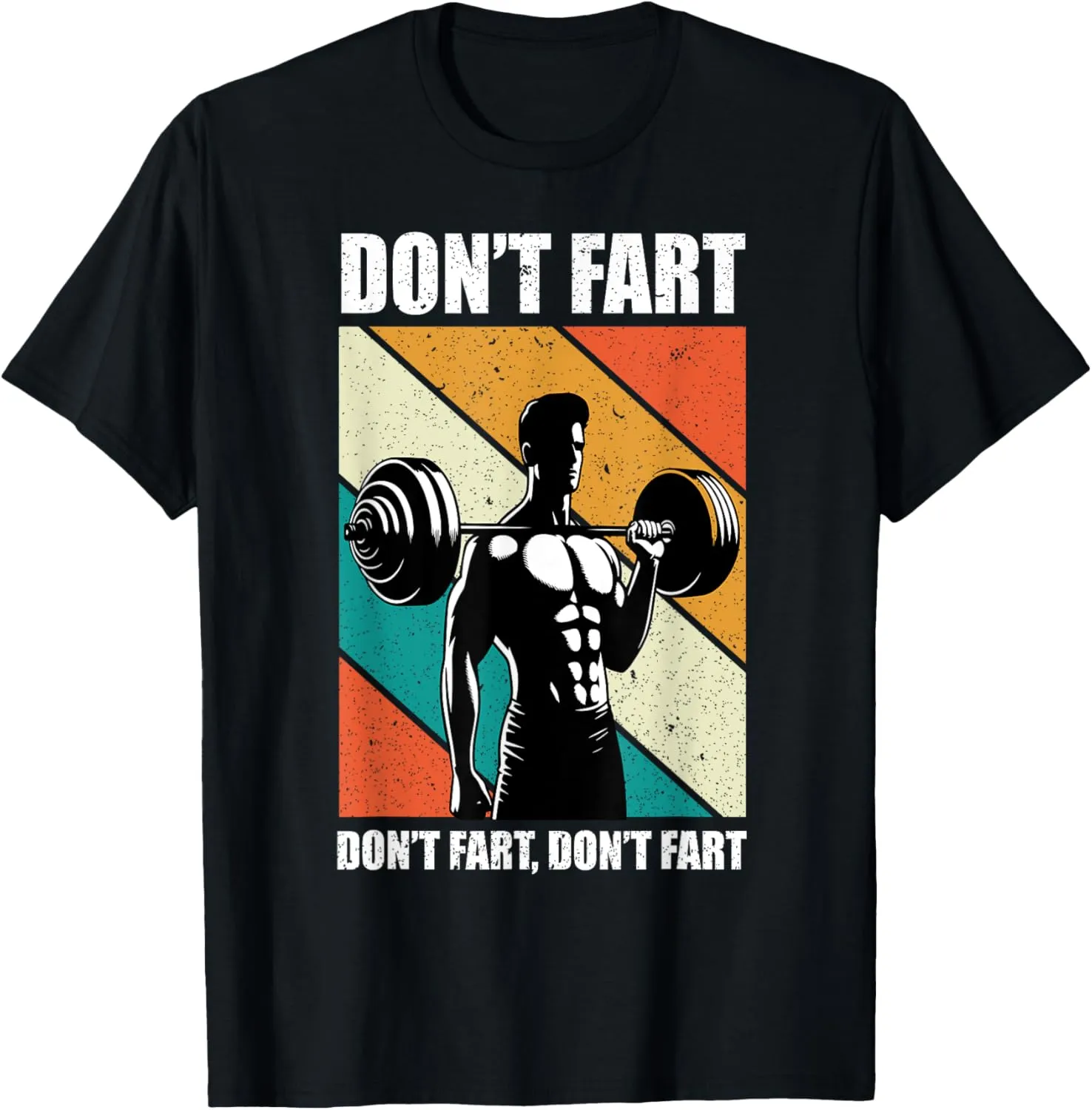 Don't Fart Funny Fitness Gym Workout T-Shirt