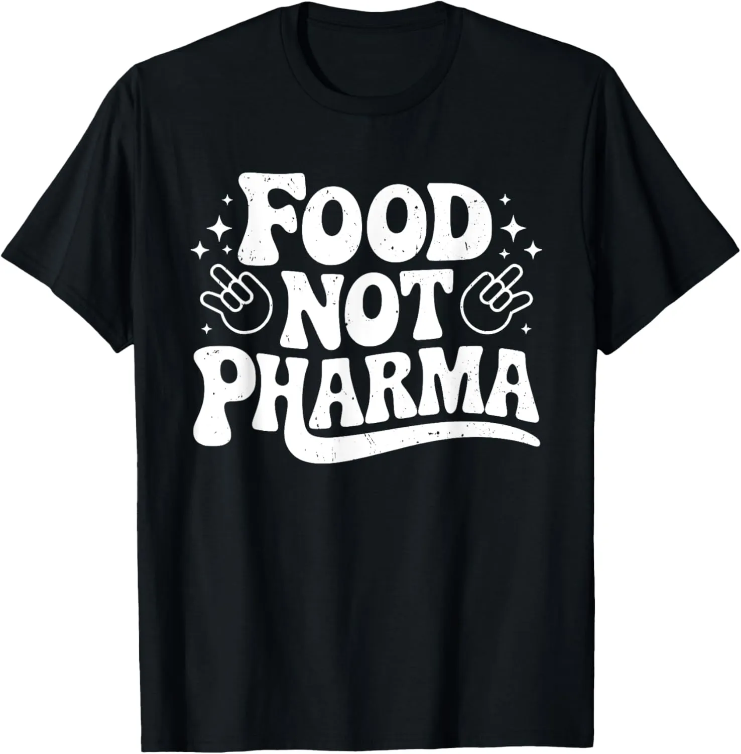 Groovy Food Not Pharma Natural Organic Nutrition Men Women T-Shirt