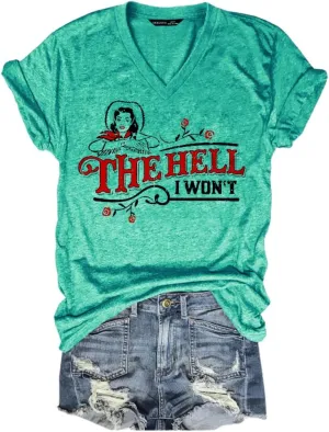 The Hell I Wont Shirt Country Western Graphic Tees for Women