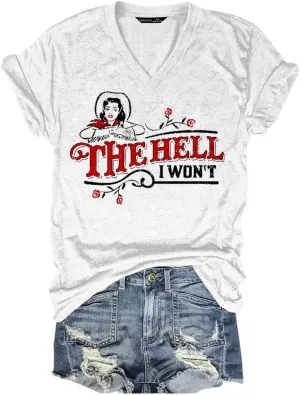 The Hell I Wont Shirt Country Western Graphic Tees for Women